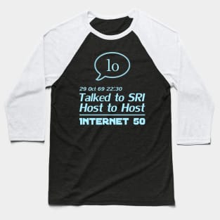 Internet 50 - talked to SRI, Host to host 29 Oct 69 - light blue Baseball T-Shirt